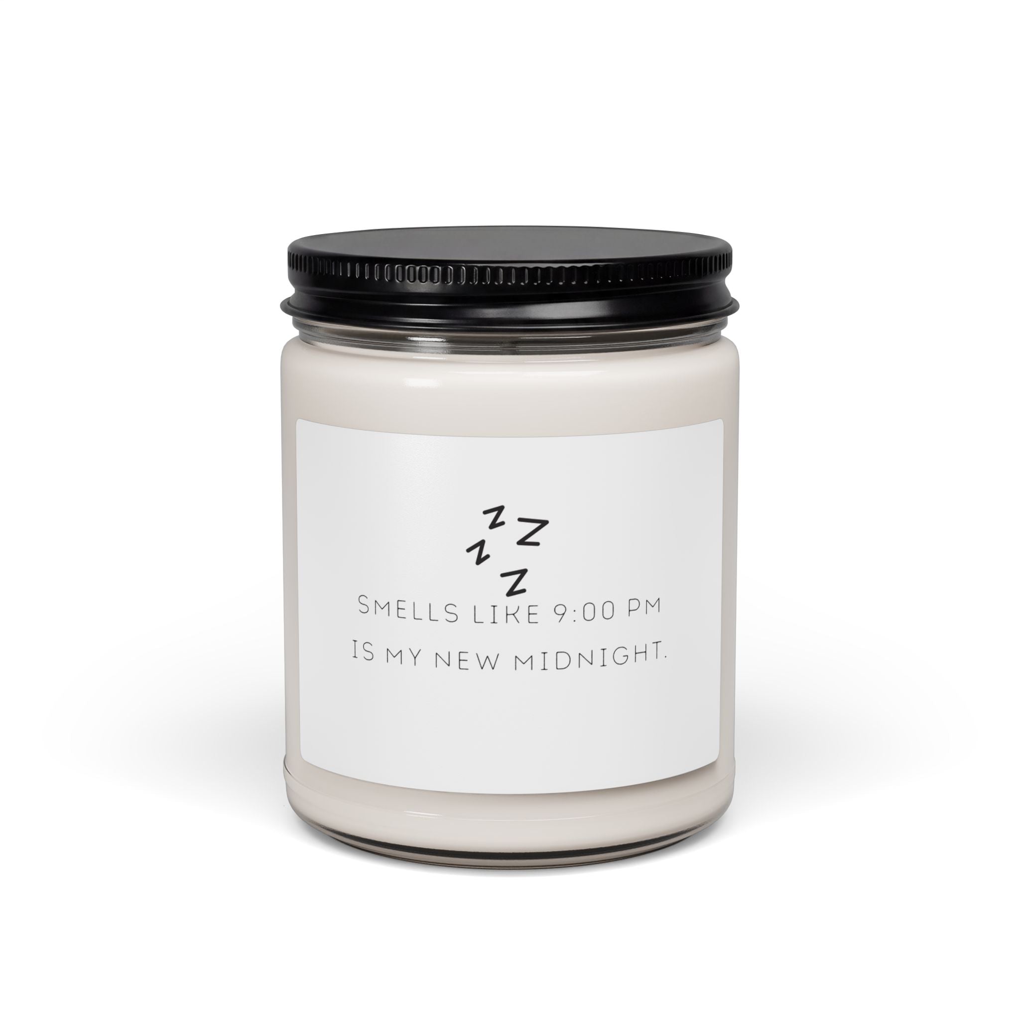Scented 9oz Soy Candle — Smells Like 9:00 PM Is My New Midnight