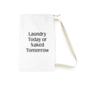 Laundry Canvas Sack — "Laundry Today or Naked Tomorrow"