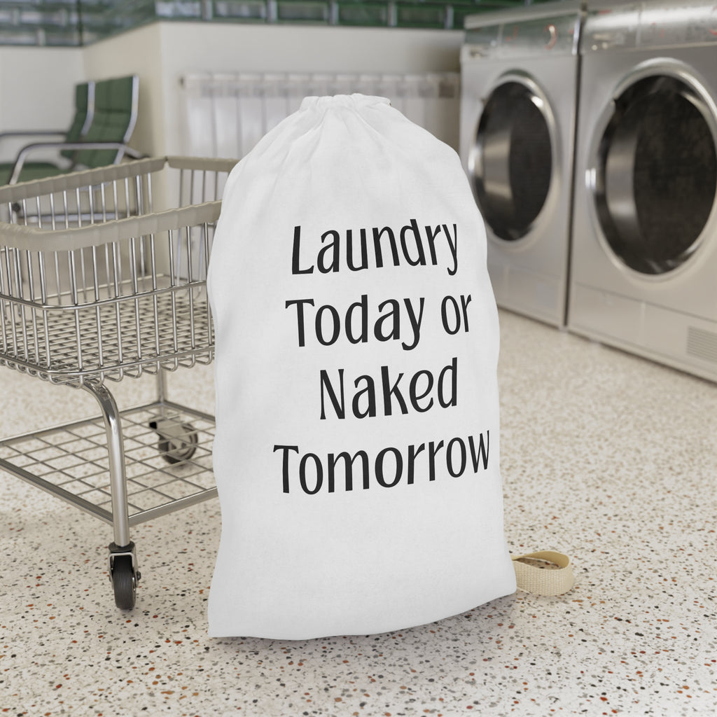 Laundry Canvas Sack — "Laundry Today or Naked Tomorrow"