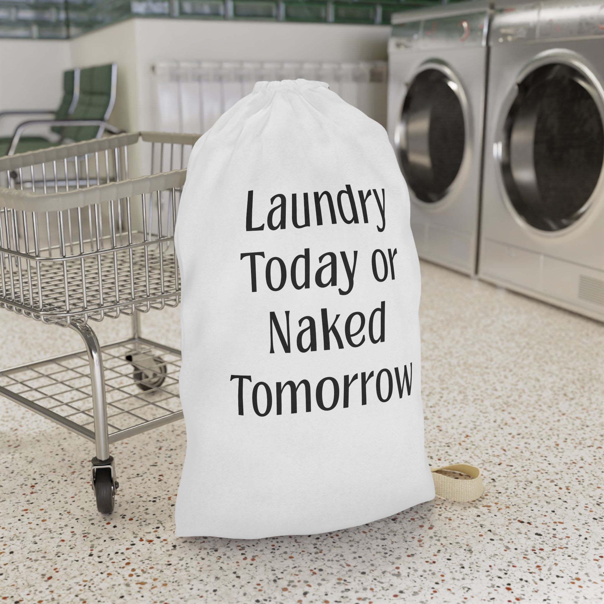 Laundry Canvas Sack — "Laundry Today or Naked Tomorrow"