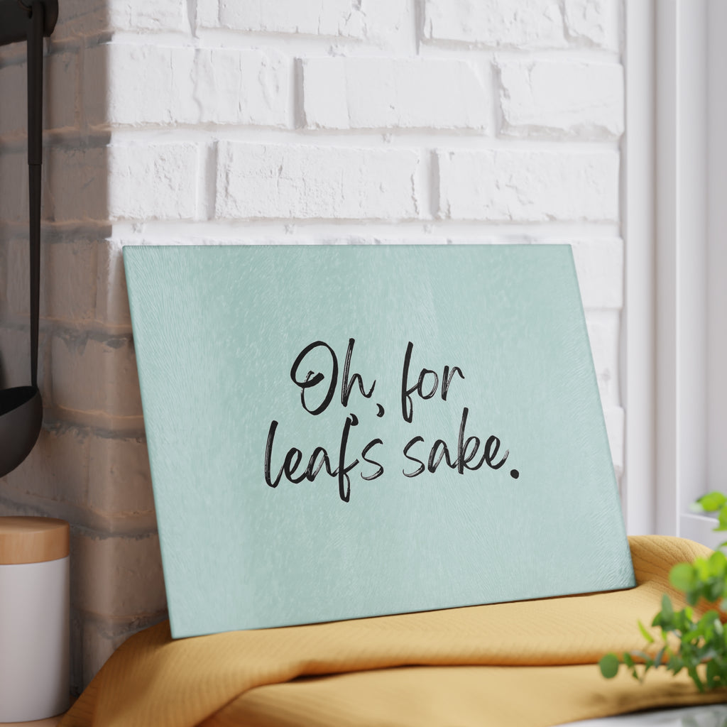 Glass Cutting Board - Oh for Leaf's Sake.