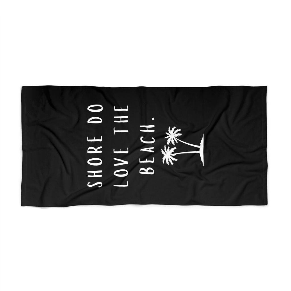 Black Beach Towel - Shore Do Love The Beach