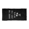 Black Beach Towel - Shore Do Love The Beach