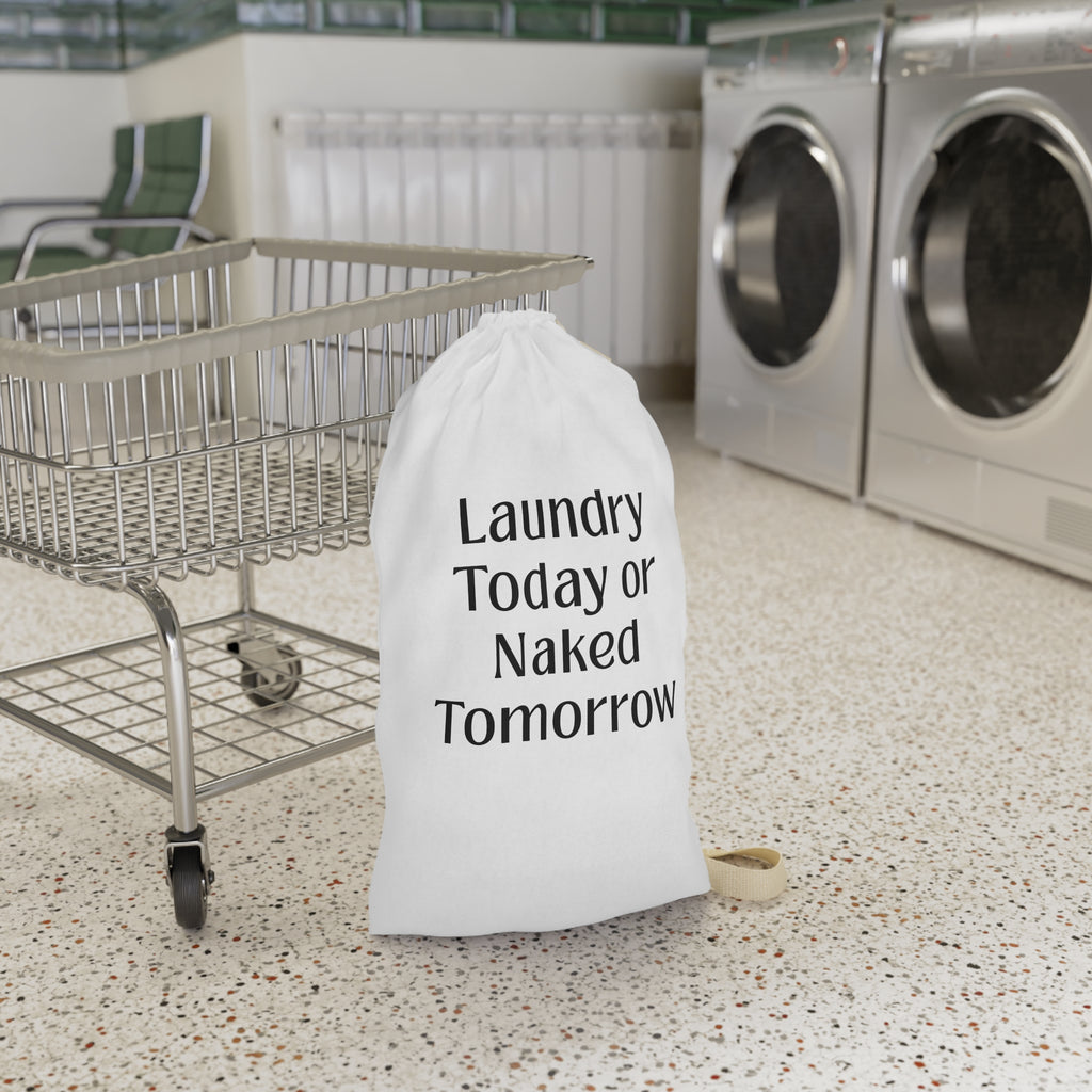 Laundry Canvas Sack — "Laundry Today or Naked Tomorrow"