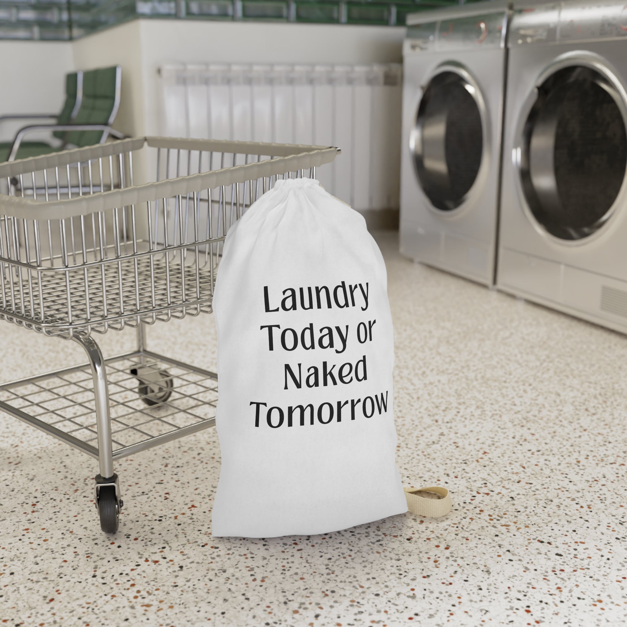Laundry Canvas Sack — "Laundry Today or Naked Tomorrow"