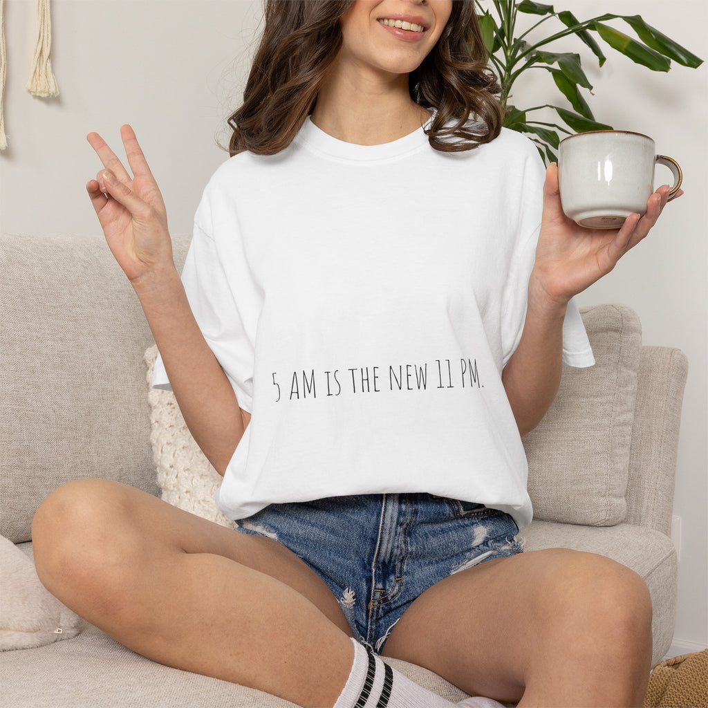 Funny Minimalist Tee - 5 AM Is The New 11 AM