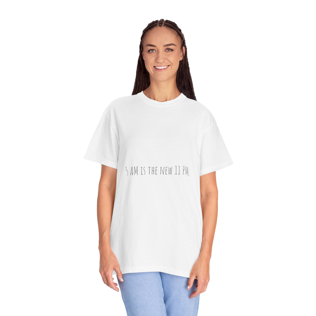 Funny Minimalist Tee - 5 AM Is The New 11 AM