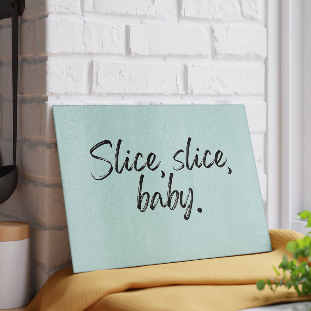Glass Cutting Board - Slice, slice, baby.