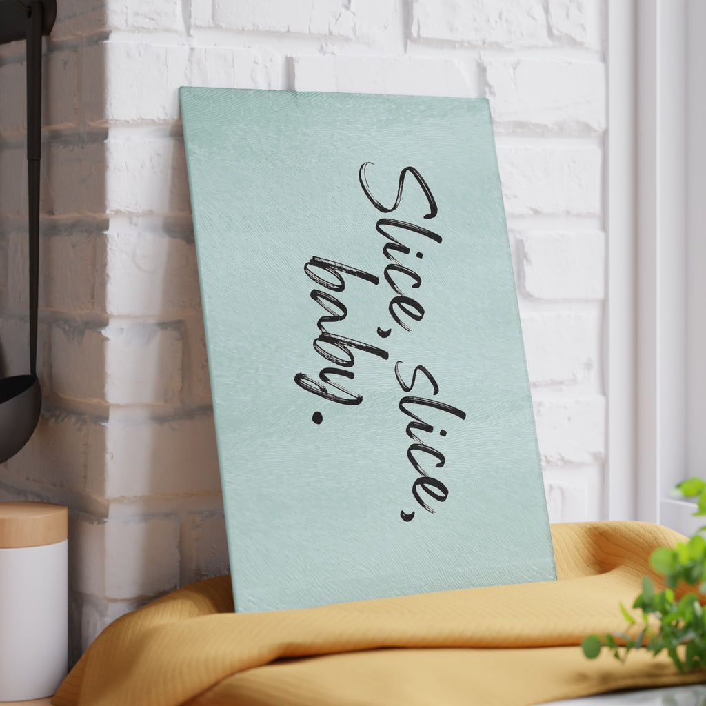 Glass Cutting Board - Slice, slice, baby.