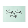 Glass Cutting Board - Slice, slice, baby.