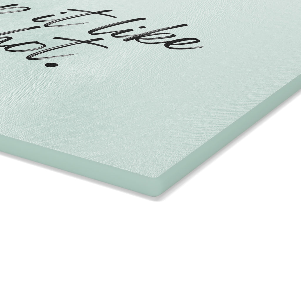 Glass Cutting Board - Chop It Like It’s Hot